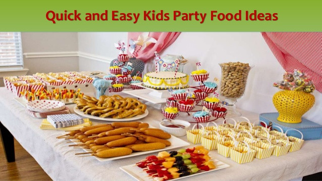 Quick Food Ideas For A Party
 Quick and easy kids party food ideas
