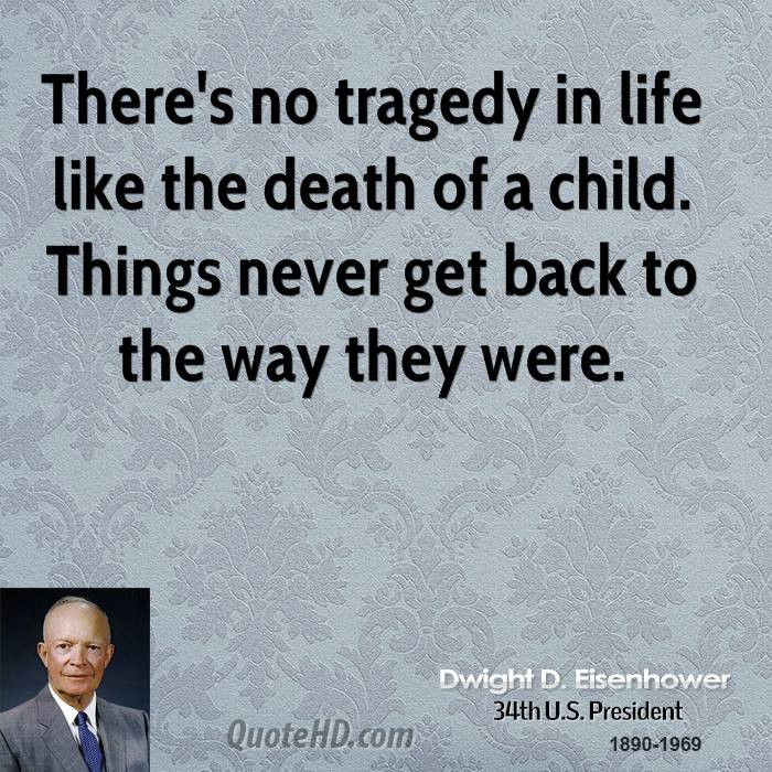 Quote About Death Of A Child
 Dwight D Eisenhower Life Quotes