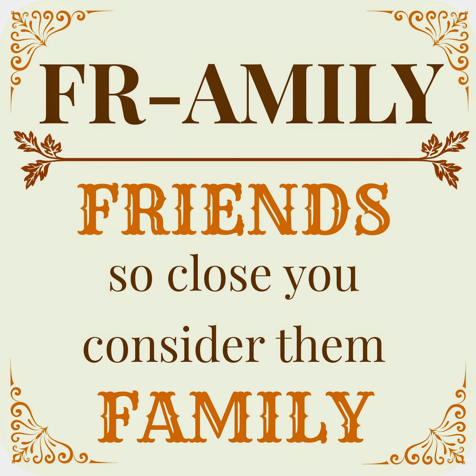 Quote About Family And Friends
 Quotes About Friends Considered Family QuotesGram