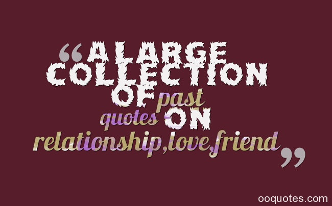 Quote About Past Relationships
 Funny Quotes About Past Relationships QuotesGram