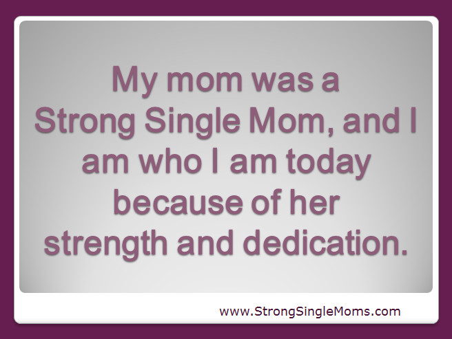 Quote About Strong Mothers
 Strong Single Mother Quotes QuotesGram