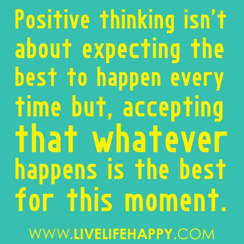 Quote About Thinking Positive
 Positive