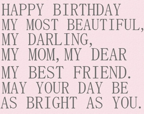 Quote For Mom On Her Birthday
 The 105 Happy Birthday Mom Quotes