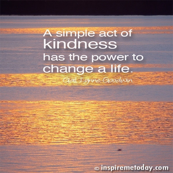 Quote Of Kindness
 Simple Acts Kindness Quotes QuotesGram