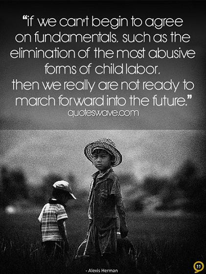 Quote On Child Labor
 Quotes about Child Labor 51 quotes