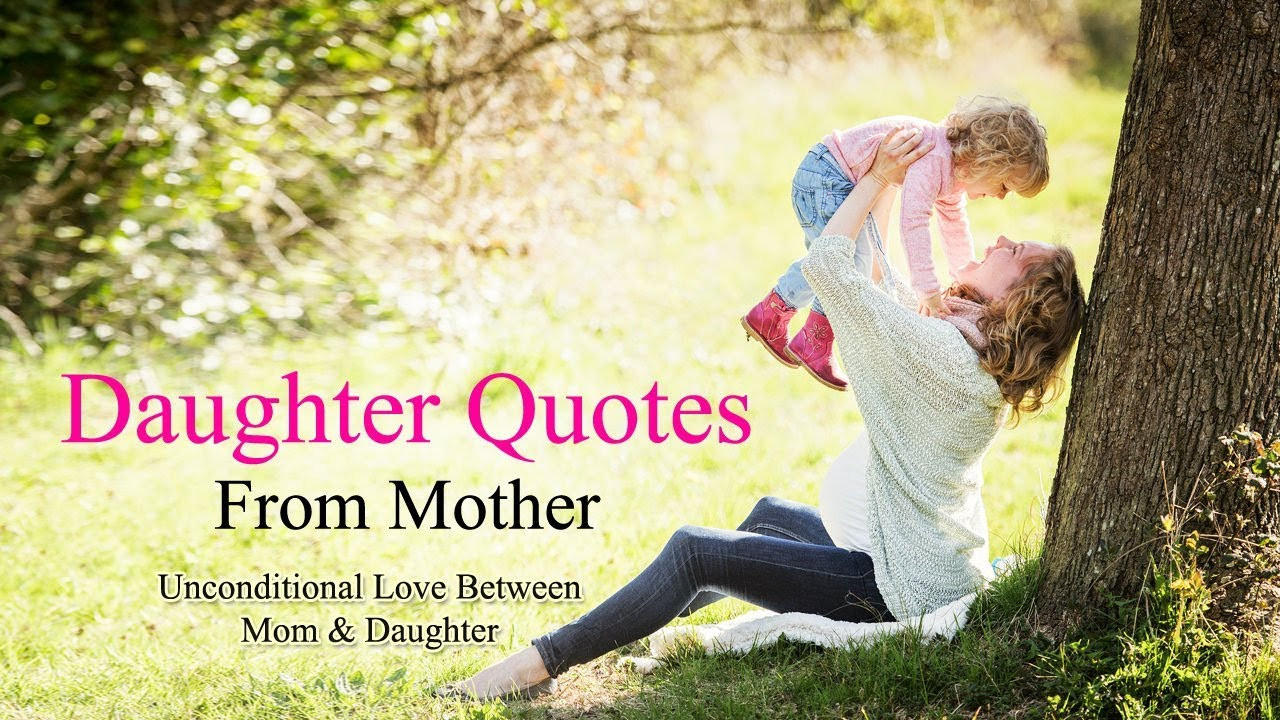 Quotes About A Mother'S Love For Her Daughter
 A Mother s Unconditional Love for her Daughter with Quotes
