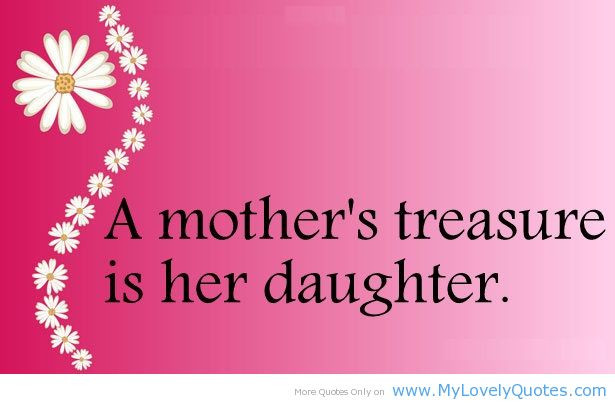 Quotes About A Mother'S Love For Her Daughter
 Printable Quotes From Daughter Mother QuotesGram