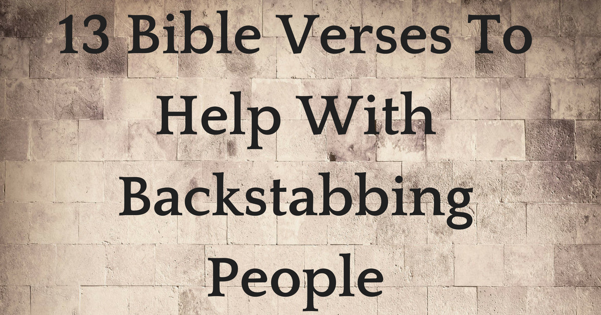 Quotes About Backstabbing Family Members 13 Bible Verses To Help With Backs...