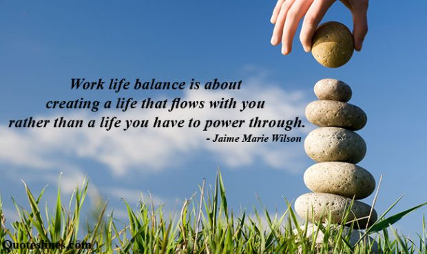 Quotes About Balance In Life
 Inspiring Work Life Balance Quotes with