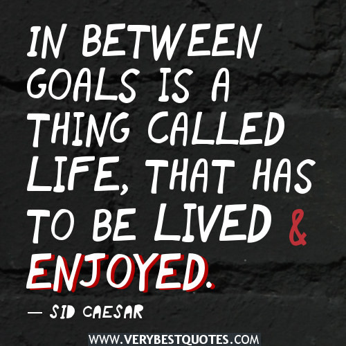 Quotes About Goal In Life
 Goal Inspirational Quotes QuotesGram
