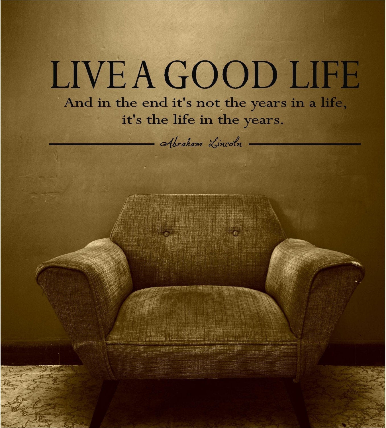 Quotes About Good Life
 a good life