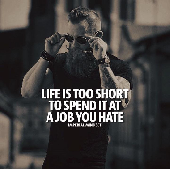 Quotes About Life Being Short
 Life is too short to spend it at a job you hate