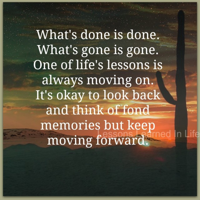 Quotes About Life Lessons And Moving On
 Lessons Learned in LifeKeep moving forward Lessons