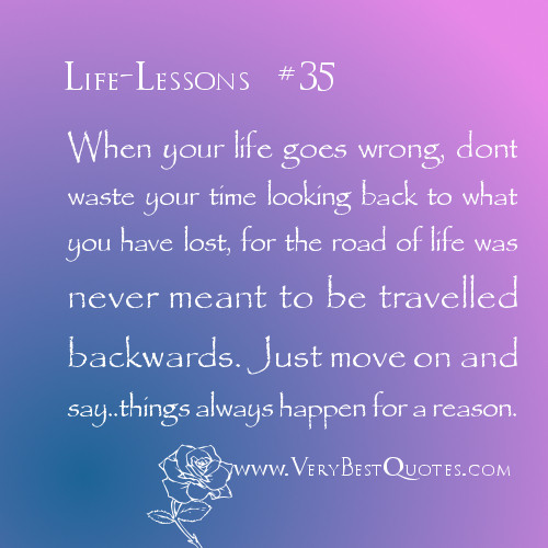 Quotes About Life Lessons And Moving On
 Life Lessons And Quotes About Moving QuotesGram
