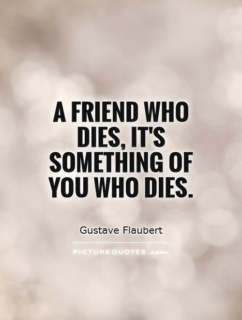 Quotes About Loss Of A Friendship
 Quotes About Deceased Friends QuotesGram