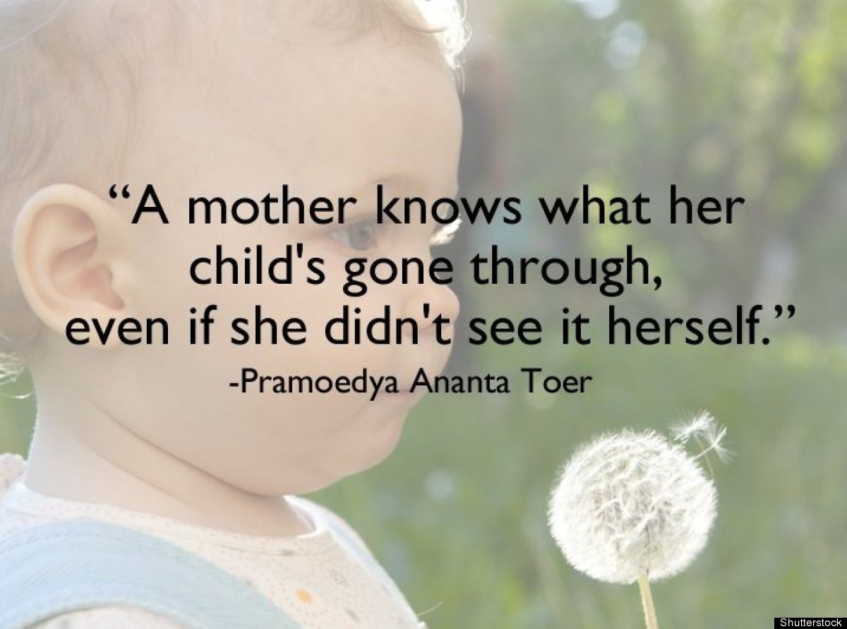 Quotes About Mother
 What It Means To Be A Real Mother In 21 Gorgeous s