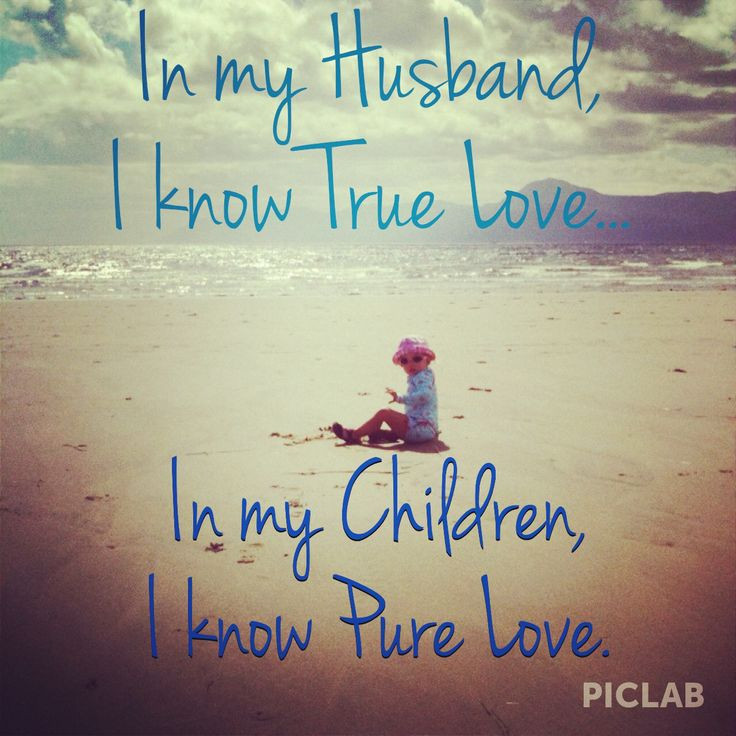 Quotes About Parents Love For Child
 Truth love quote husband & children In my Husband I