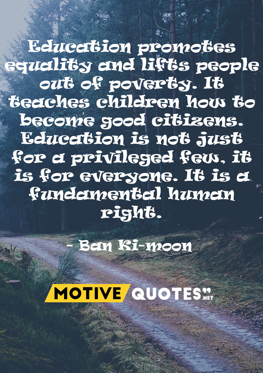 Quotes About Poverty And Education
 Education promotes equality and lifts people out of
