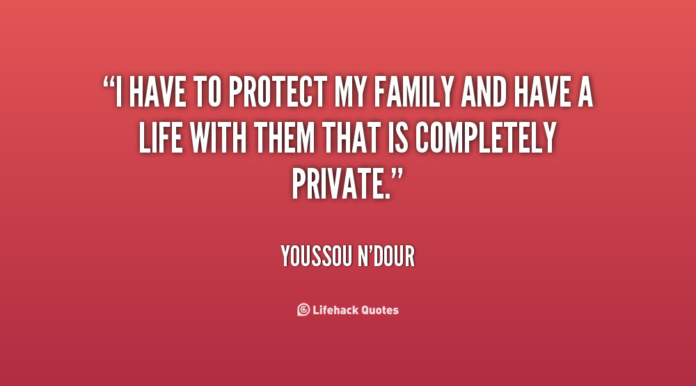 Quotes About Protecting Your Family
 Protect Family Quotes QuotesGram