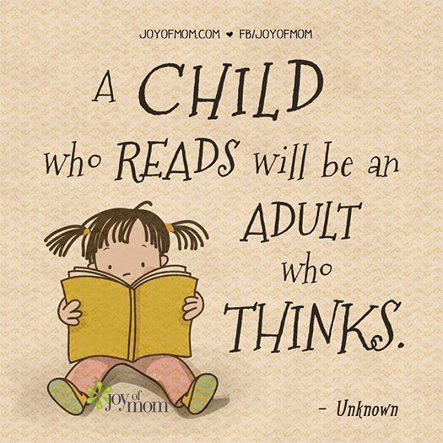 Quotes About Reading To Kids
 A child who reads will be an adult who thinks
