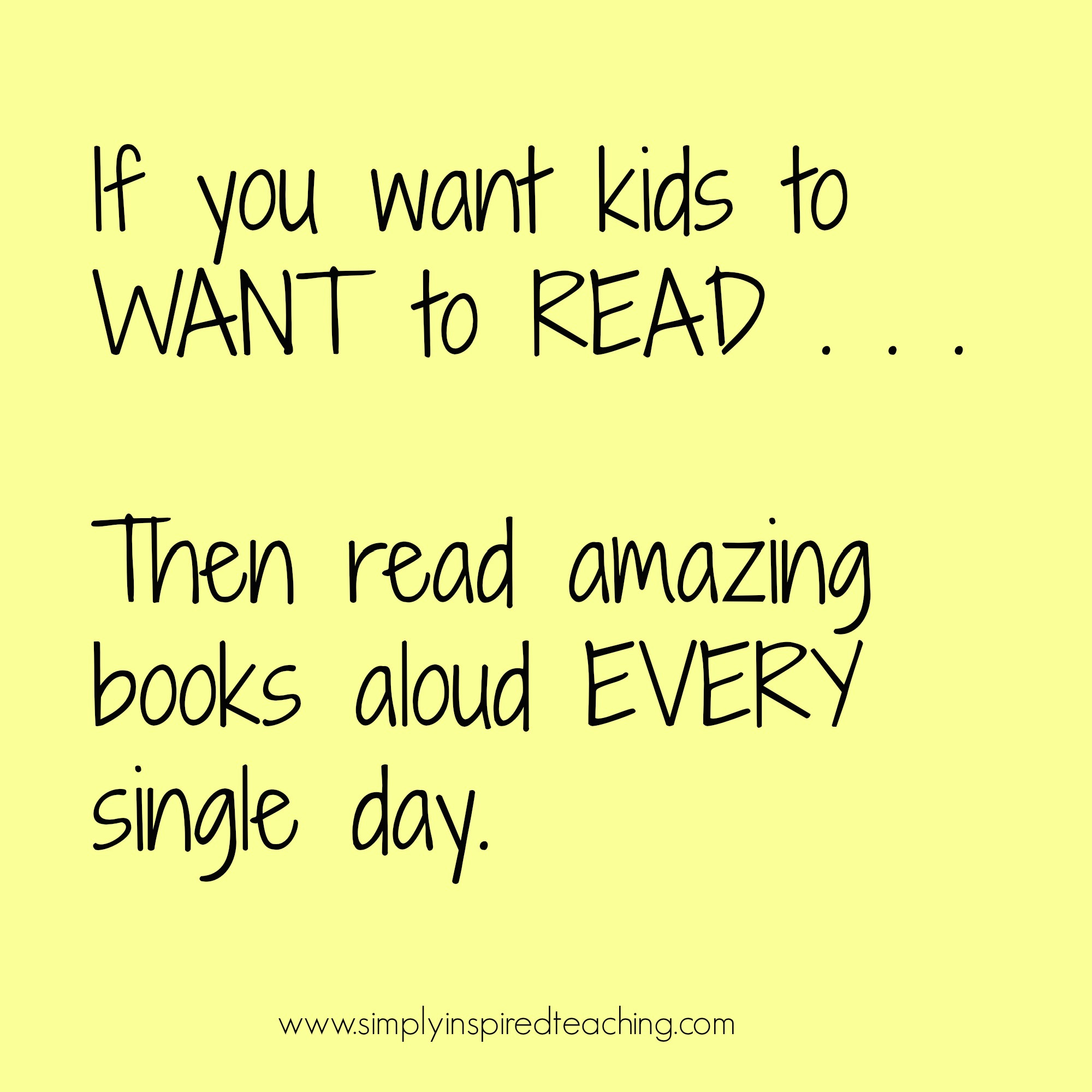 Quotes About Reading To Kids
 If You Want Kids to Want to Read Then Read Aloud