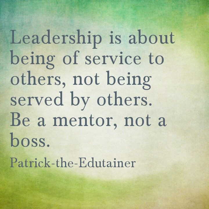 Quotes About Service And Leadership
 be a mentor Professional Life Pinterest