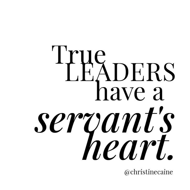 Quotes About Service And Leadership
 True leaders have a servant s heart
