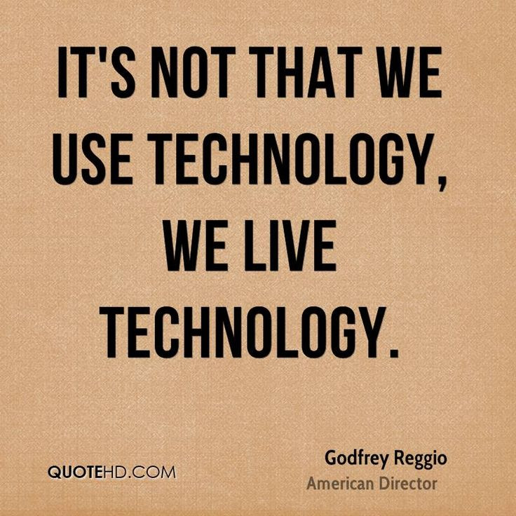 Quotes About Technology In Education
 Technology Quote of The Day