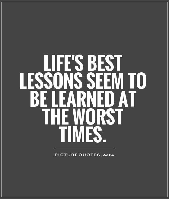 Quotes Life Lesson
 Quotes About Life Lessons Learned QuotesGram