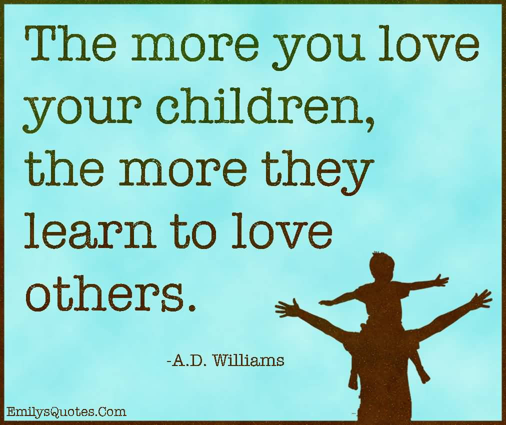 Quotes Love Children
 20 Inspirational Quotes About Loving Children