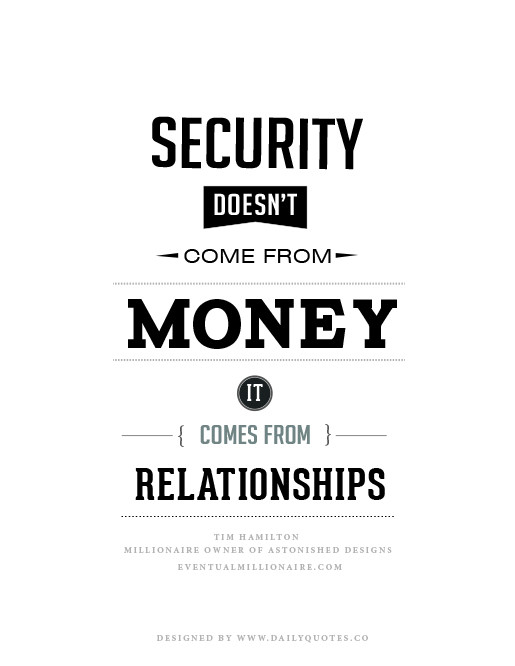 Quotes On Money And Relationship
 Money Quotes from Millionaires