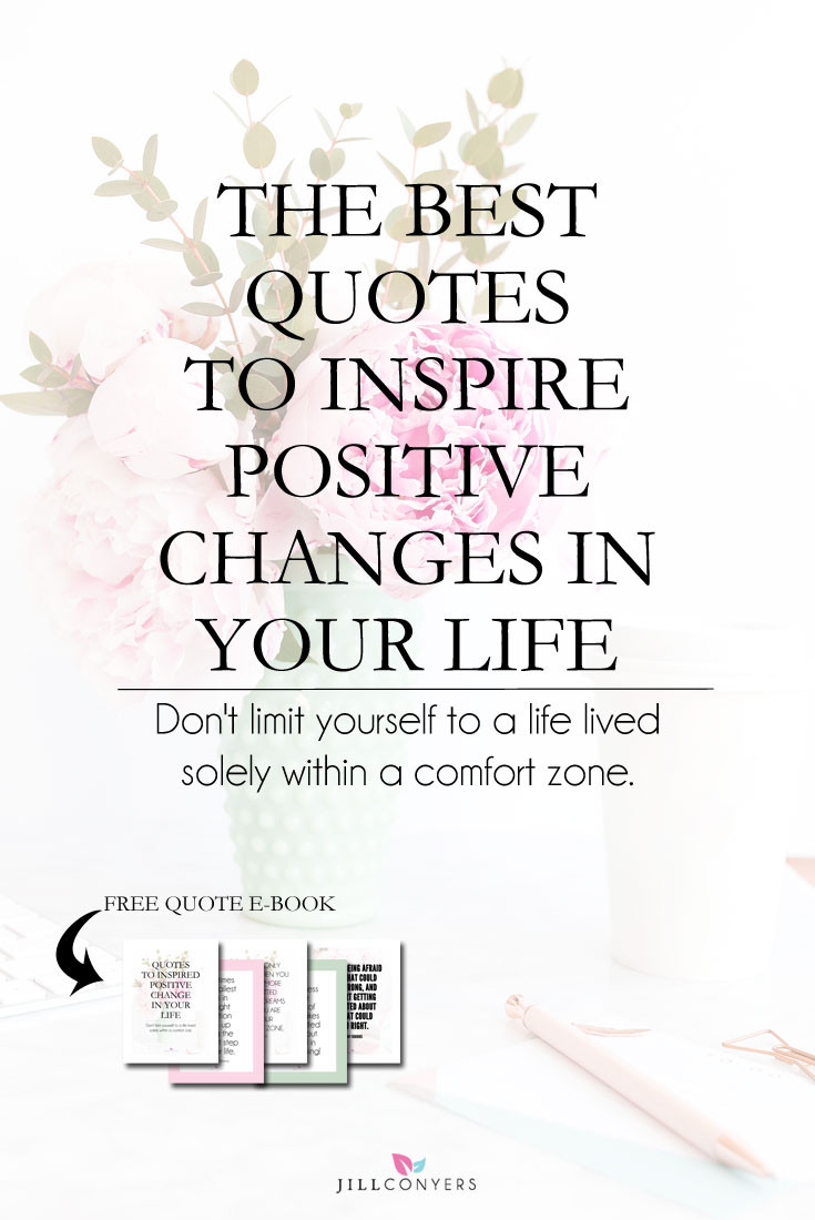 Quotes On Positive Change
 The Best Quotes To Inspire Positive Changes In Your Life