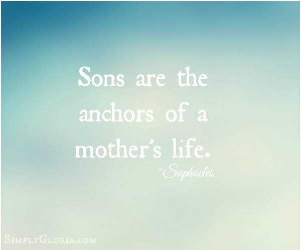 Quotes To Sons From Mothers
 For My Teenage Son Quotes QuotesGram