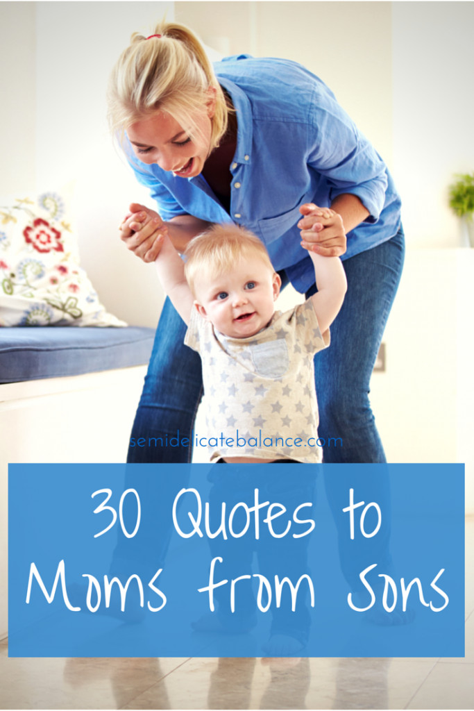 Quotes To Sons From Mothers
 30 Mom Quotes From Son