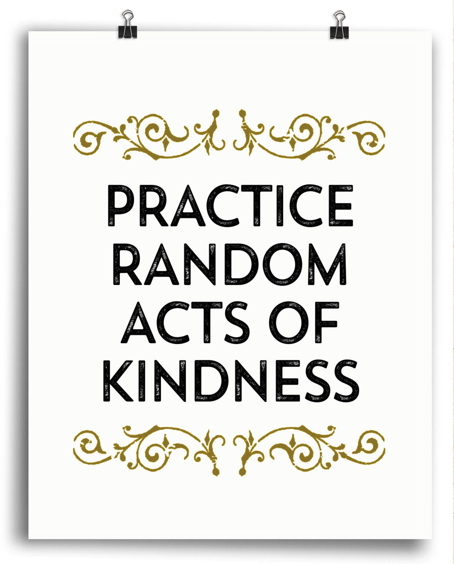 Random Act Of Kindness Quotes
 Practice Random Acts of Kindness Print