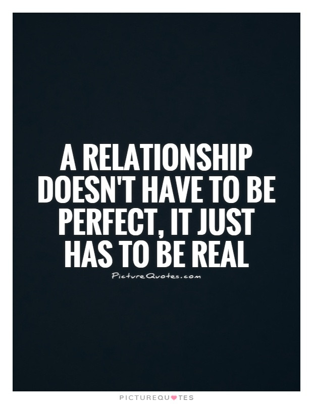 Real Relationship Quotes
 Just Be Real Quotes QuotesGram