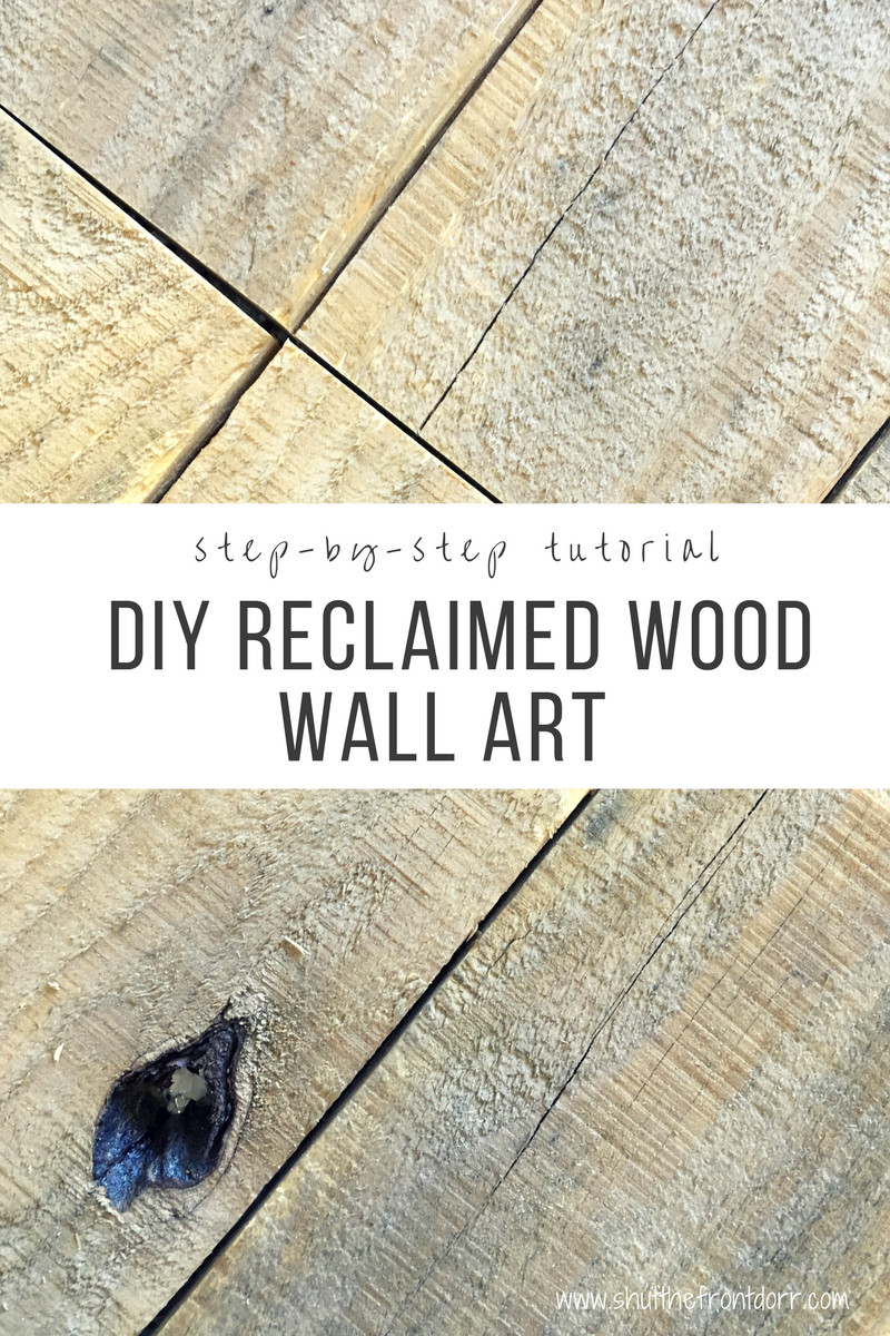 Reclaimed Wood Wall Art DIY
 DIY Reclaimed Wood Wall Art with step by step tutorial