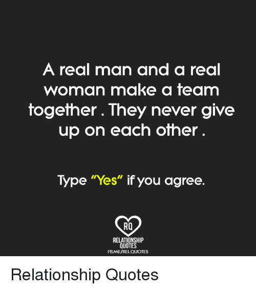 Relationship Team Quotes
 25 Best Memes About Real Woman