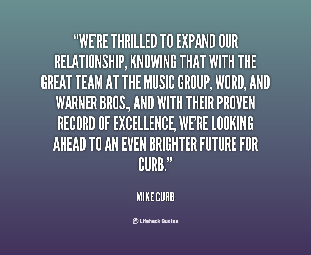 Relationship Team Quotes
 Mike Curb Quotes QuotesGram