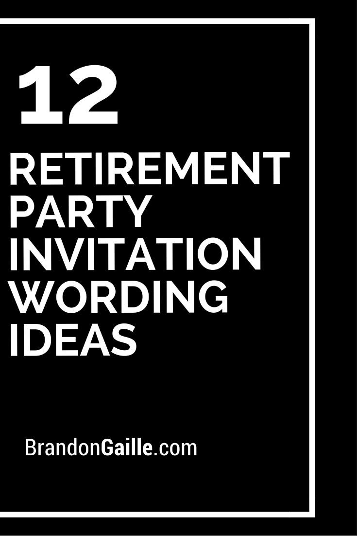 Retirement Party Wording Ideas
 Best 25 Retirement invitation wording ideas on Pinterest