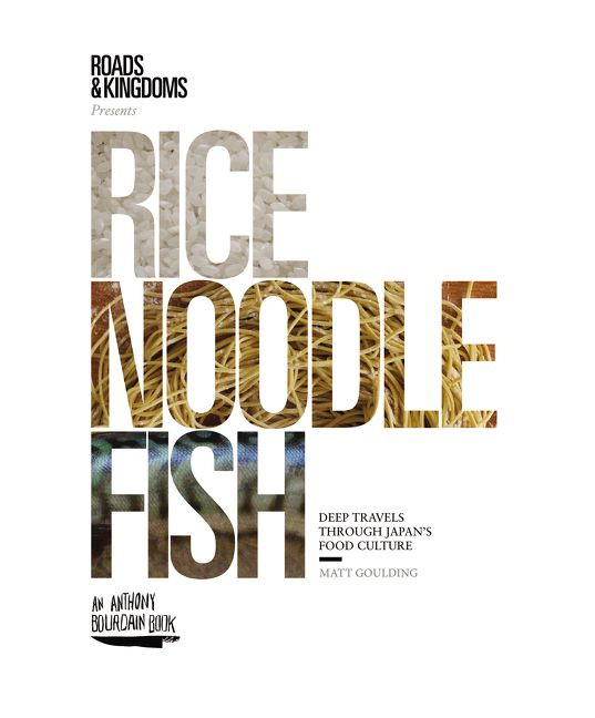 Rice Noodles Fish Book
 Rice Noodle Fish Matt Goulding Hardcover