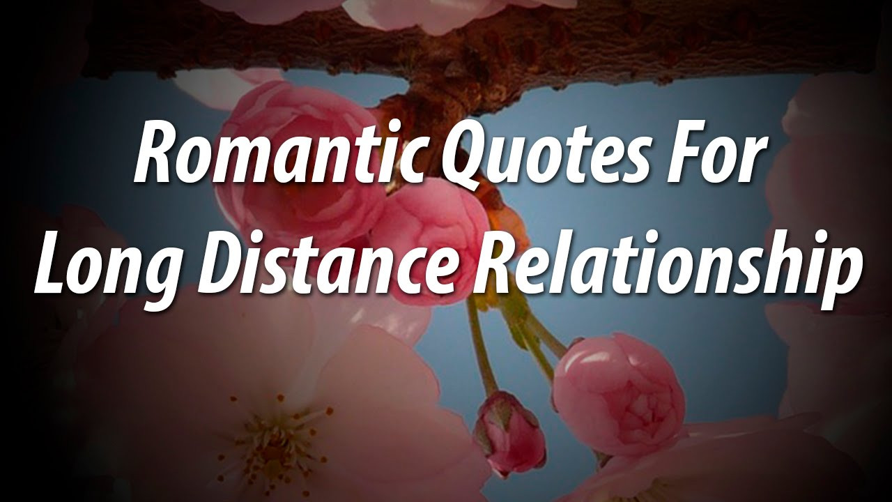 Romantic Relationship Quotes
 Beautiful romantic quote for long distance relationship