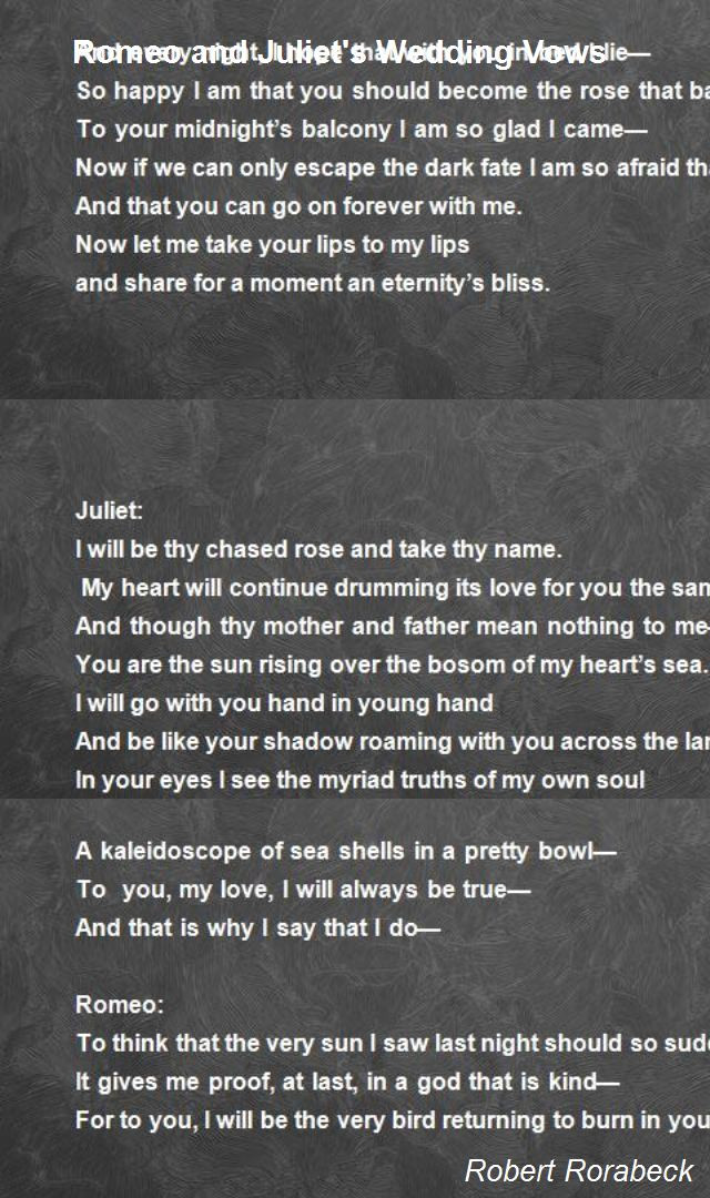 Romeo And Juliet Wedding Vows
 Romeo And Juliet s Wedding Vows Poem by Robert Rorabeck