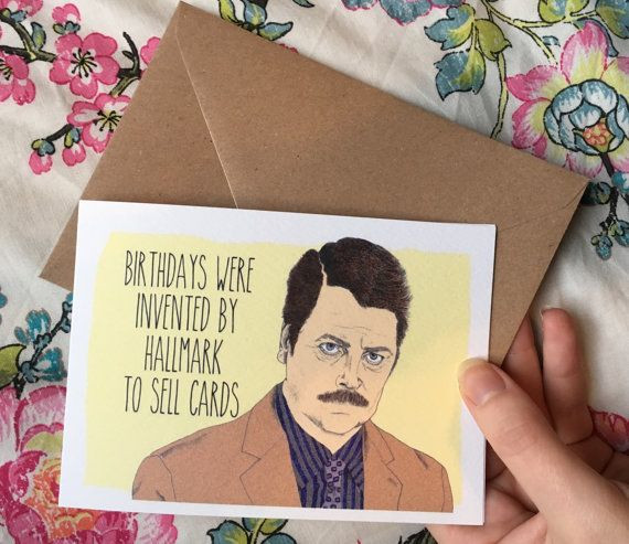 Ron Swanson Birthday Quote
 Ron Swanson Parks and Recreation Birthday Card