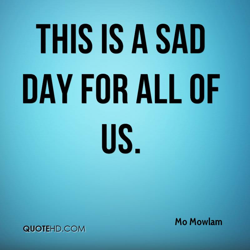 Sad Day Quotes
 Quotes About Sad Days QuotesGram