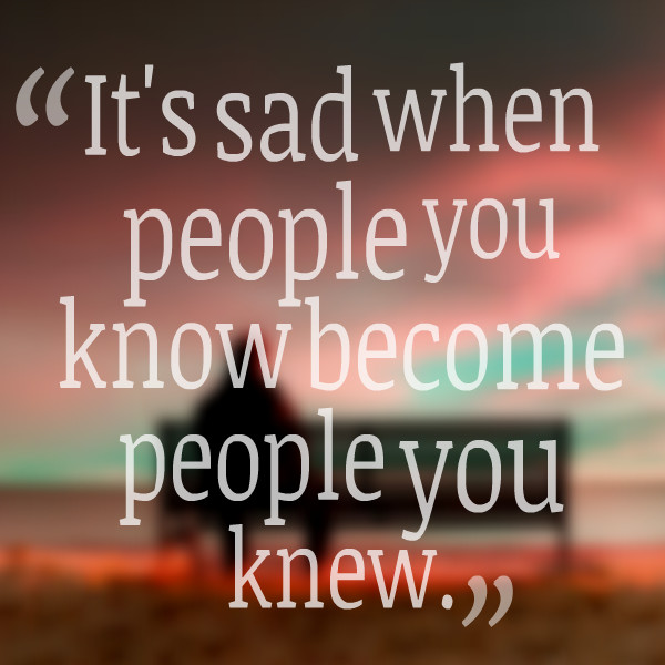 Sad Quotes About Losing Someone
 Sad Quotes Losing Someone Quotesgram QuotesNew