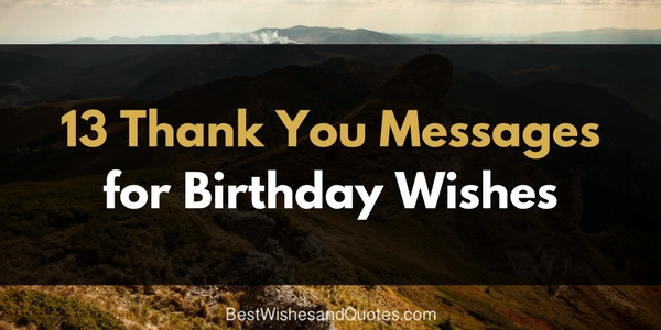Saying Thank You For Birthday Wishes
 Trending Best Wishes and Quotes