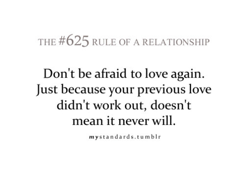 Scared Relationship Quotes
 Don t be afraid to love again Just because your previous
