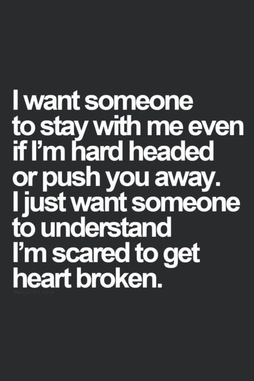 Scared Relationship Quotes
 I m difficult sometimes but my good outweighs any bad by