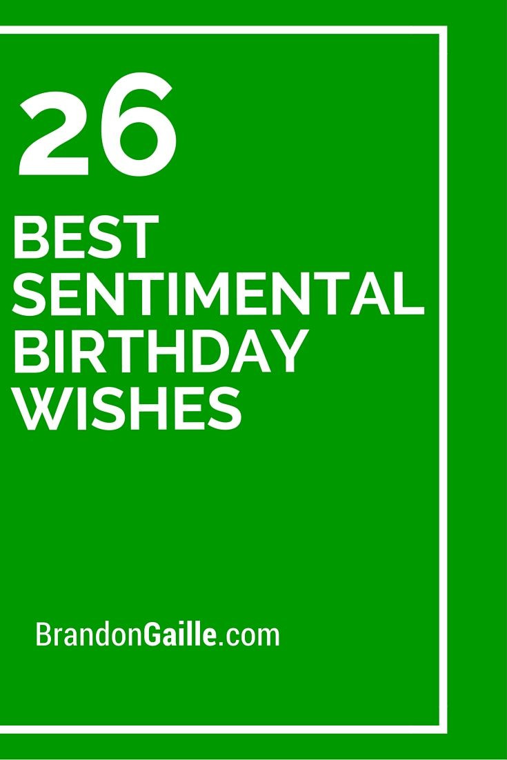 Sentimental Birthday Wishes
 26 Best Sentimental Birthday Wishes